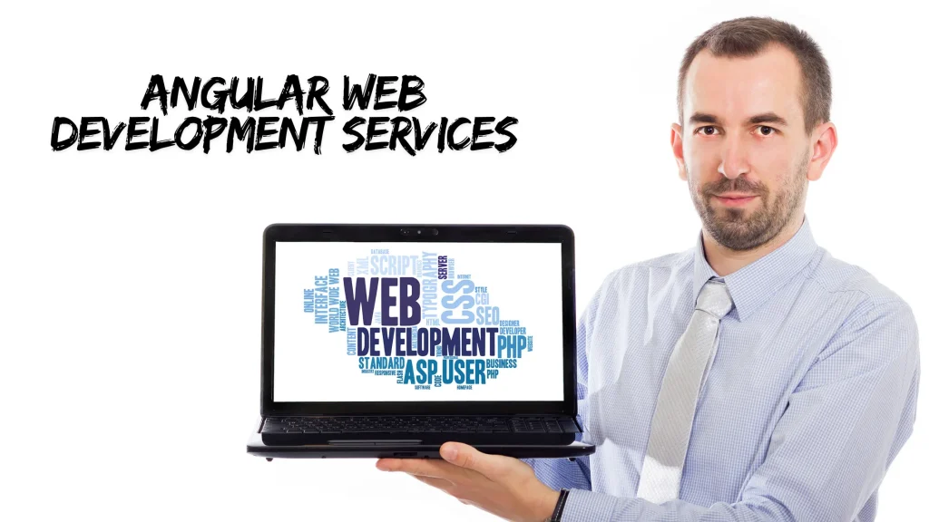 A professional man holding a laptop showing Angular-related keywords on a screen about web development services.